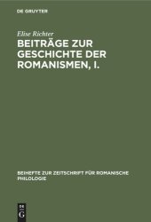 book Beiträge zur Geschichte der Romanismen, I.: Chronologische Phonetik des Französischen bis zum Ende des 8. Jahrhunderts