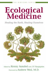 book Ecological Medicine: Healing the Earth, Healing Ourselves (The Bioneers Series)