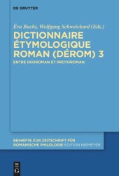 book Dictionnaire Étymologique Roman (DÉRom) 3: Entre idioroman et protoroman