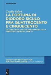 book La fortuna di Diodoro Siculo fra Quattrocento e Cinquecento: Edizione critica dei volgarizzamenti della «Biblioteca storica», libri I–II