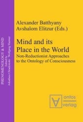 book Mind and its Place in the World: Non-Reductionist Approaches to the Ontology of Consciousness