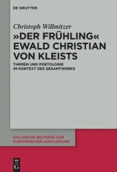 book "Der Frühling" Ewald Christian von Kleists: Themen und Poetologie im Kontext des Gesamtwerks