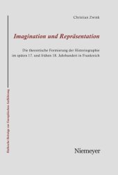 book Imagination und Repräsentation: Die theoretische Formierung der Historiographie im späten 17. und frühen 18. Jahrhundert in Frankreich