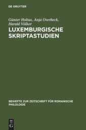 book Luxemburgische Skriptastudien: Edition und Untersuchung der altfranzösischen Urkunden Gräfin Ermesindes (1226-1247) und Graf Heinrichs V. (1247-1281) von Luxemburg