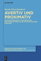 book Avertiv und Proximativ: Eine korpusbasierte synchrone und diachrone Untersuchung der romanischen Sprachen