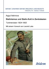 book Stalinismus und Stalin-Kult in Zentralasien: Turkmenistan 1924–1953