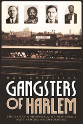 book Gangsters of Harlem: The Gritty Underworld of New York's Most Famous Neighborhood