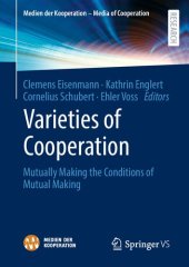 book Varieties of Cooperation: Mutually Making the Conditions of Mutual Making