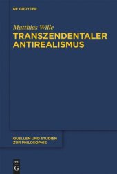 book Transzendentaler Antirealismus: Grundlagen einer Erkenntnistheorie ohne Wissenstranszendenz