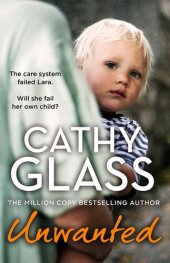 book Unwanted: The care system failed Lara. Will she fail her own child?