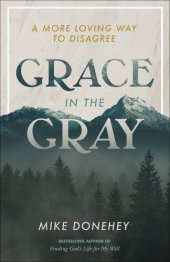 book Grace in the Gray: A More Loving Way to Disagree