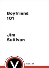 book Boyfriend 101: A Gay Guy's Guide to Dating, Romance, and Finding True Love