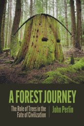 book A Forest Journey: The Role of Trees in the Fate of Civilization