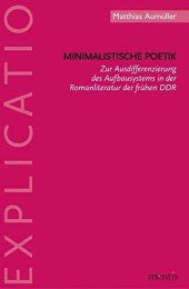 book Minimalistische Poetik: Zur Ausdifferenzierung Des Aufbausystemenin Der Romanliteratur Der Frühen DDR