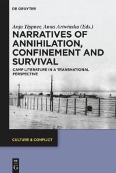 book Narratives of Annihilation, Confinement, and Survival: Camp Literature in a Transnational Perspective