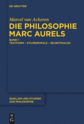 book Die Philosophie Marc Aurels: Band 1: Textform - Stilmerkmale - Selbstdialog. Band 2: Themen - Begriffe - Argumente