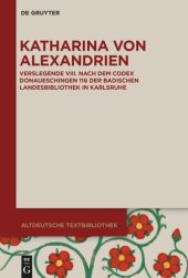 book Katharina von Alexandrien: Verslegende VIII. Nach dem Codex Donaueschingen 116 der Badischen Landesbibliothek in Karlsruhe