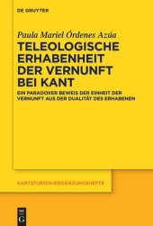 book Teleologische Erhabenheit der Vernunft bei Kant: Ein paradoxer Beweis der Einheit der Vernunft aus der Dualität des Erhabenen