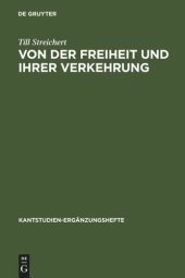 book Von der Freiheit und ihrer Verkehrung: Eine Studie zu Kant und den Bedingungen der Möglichkeit einer kritischen Theorie der Gesellschaft