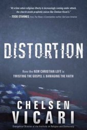 book Distortion: How the New Christian Left is Twisting the Gospel and Damaging the Faith