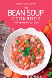 book The Bean Soup Cookbook: 49 Recipes for Soup Lovers