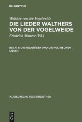 book Die Lieder Walthers von der Vogelweide: Bdch. 1 Die religiösen und die politischen Lieder