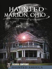 book Haunted Marion, Ohio