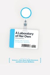 book A Laboratory of Her Own: Women and Science in Spanish Culture