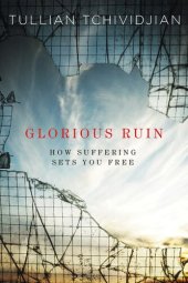 book Glorious Ruin: How Suffering Sets You Free