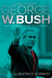 book George W. Bush: Our 43rd President