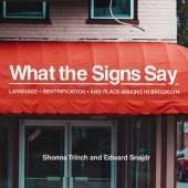 book What the Signs Say: Language, Gentrification, and Place-Making in Brooklyn