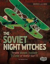 book The Soviet Night Witches: Brave Women Bomber Pilots of World War II