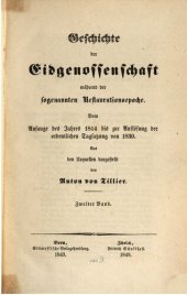 book Geschichte der Eidgenossenschaft während der sogenannten Restaurationsepoche. Vom Anfange des Jahres 1814 bis zur Aussetzung der ordentlichen Tagsatzung von 1830