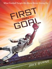 book First and Goal: What Football Taught Me About Never Giving Up