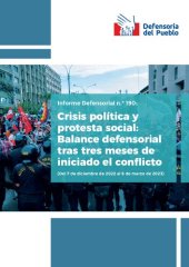 book Crisis política y protesta social: Balance defensorial tras tres meses de iniciado el conflicto (Del 7 de diciembre de 2022 al 6 de marzo de 2023)