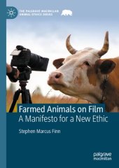 book Farmed Animals on Film: A Manifesto for a New Ethic