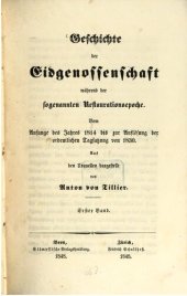 book Geschichte der Eidgenossenschaft während der sogenannten Restaurationsepoche. Vom Anfange des Jahres 1814 bis zur Aussetzung der ordentlichen Tagsatzung von 1830