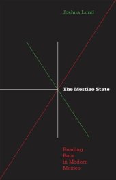 book Mestizo State: Reading Race in Modern Mexico