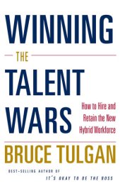 book Winning the Talent Wars: How to Hire and Retain the New Hybrid Workforce