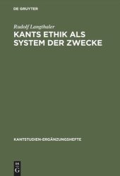 book Kants Ethik als System der Zwecke: Perspektiven einer modifizierten Idee der "moralischen Teleologie" und Ethikotheologie