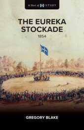 book The Eureka Stockade: 1854