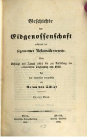 book Geschichte der Eidgenossenschaft während der sogenannten Restaurationsepoche. Vom Anfange des Jahres 1814 bis zur Aussetzung der ordentlichen Tagsatzung von 1830