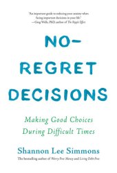 book No-Regret Decisions: Making Good Choices During Difficult Times