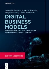 book Digital Business Models: The New Value Creation and Capture Mechanisms of the 21st Century