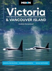 book Moon Victoria & Vancouver Island: Coastal Recreation, Museums & Gardens, Whale-Watching