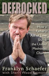 book Defrocked: How a Father's Act of Love Shook the United Methodist Church