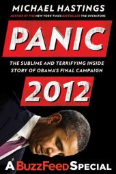 book Panic 2012: The Sublime and Terrifying Inside Story of Obama's Final Campaign