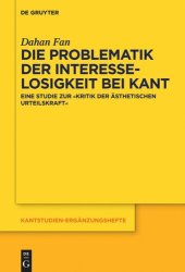 book Die Problematik der Interesselosigkeit bei Kant: Eine Studie zur „Kritik der ästhetischen Urteilskraft“