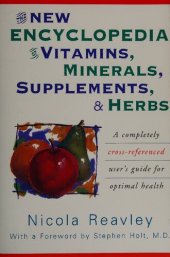 book The New Encyclopedia of Vitamins, Minerals, Supplements, and Herbs: A Completely Cross-Referenced User's Guide for Optimal Health