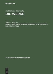 book Die Werke Notkers des Deutschen. Band 5. Boethius' Bearbeitung des "Categoriae" des Aristoteles